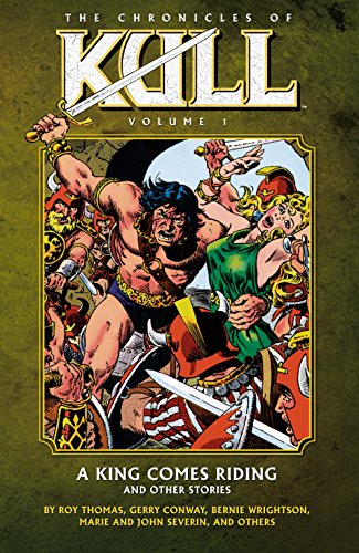 Chronicles of Kull Volume 1: A King Comes Riding and Other Stories