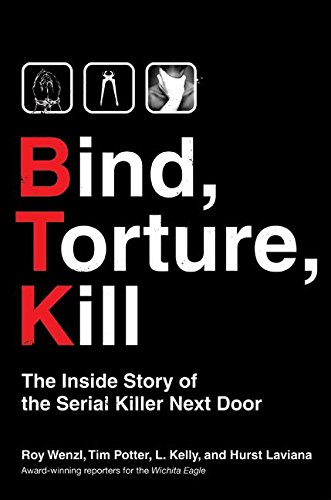 Bind, Torture, Kill: The Inside Story of the Serial Killer Next Door von William Morrow
