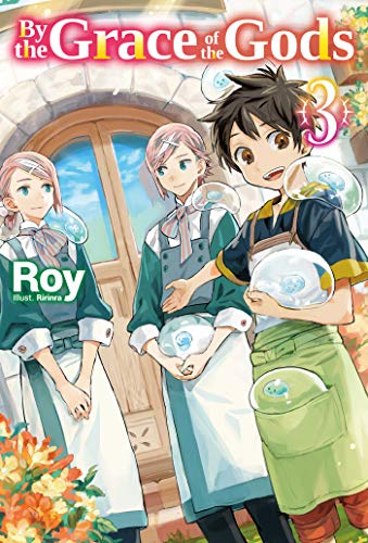 By the Grace of the Gods: Volume 3 (BY THE GRACE OF GODS LIGHT NOVEL SC) von J-Novel Club