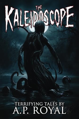 The Kaleidoscope: 20 Terrifying Tales of Horror and the Supernatural (Never Sleep Again) von Independently published