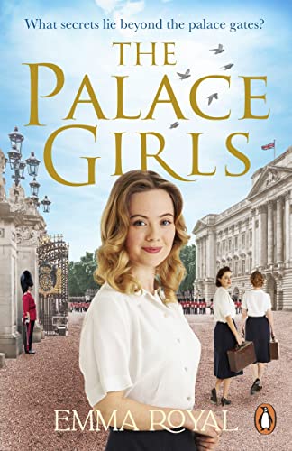 The Palace Girls: A captivating historical fiction novel perfect for fans of The Crown and Downton Abbey