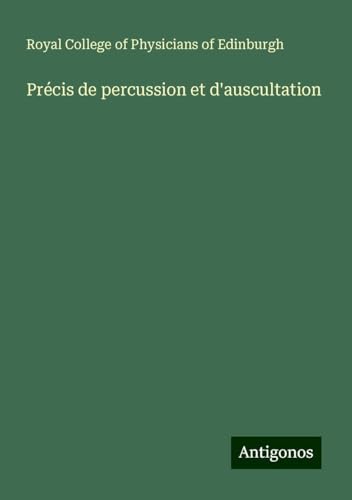 Précis de percussion et d'auscultation von Antigonos Verlag