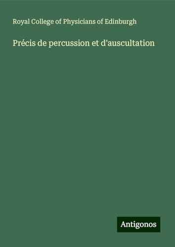 Précis de percussion et d'auscultation von Antigonos Verlag
