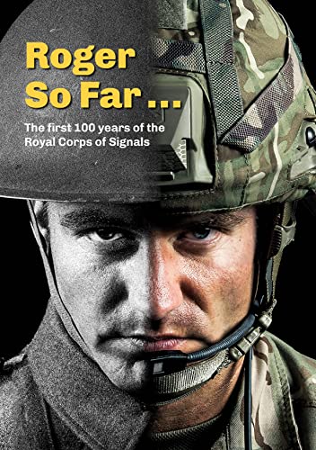 Roger So Far ...: The first 100 years of the Royal Corps of Signals von The History Press Ltd