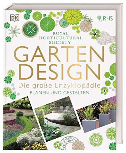 Gartendesign – Die große Enzyklopädie: Planen und Gestalten von DK