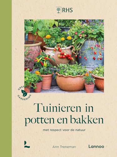 Tuinieren in potten en bakken: met respect voor de natuur von Lannoo