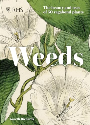 RHS Weeds: the beauty and uses of 50 vagabond plants