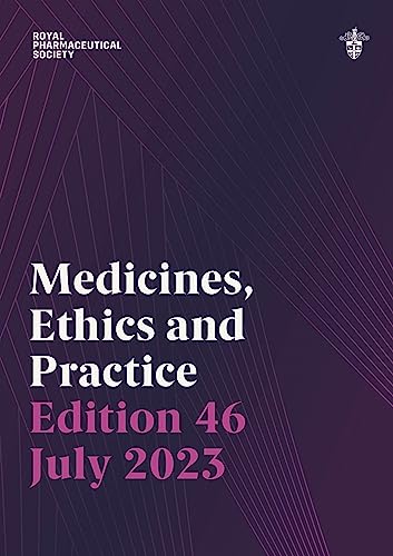 Medicines, Ethics and Practice Edition 46 von Pharmaceutical Press