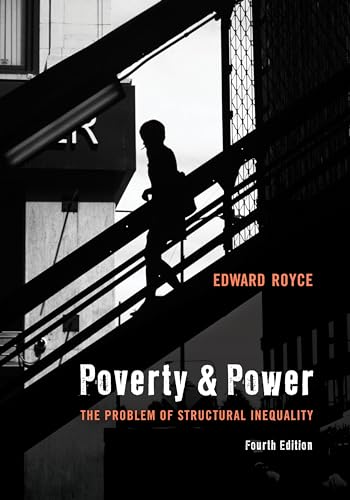 Poverty and Power: The Problem of Structural Inequality