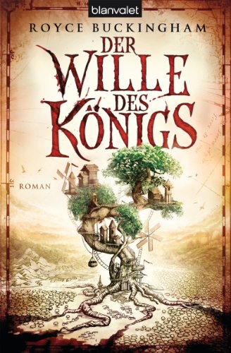 Der Wille des Königs: Roman. Deutsche Erstausgabe von Blanvalet