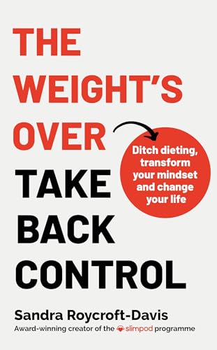 The Weight's Over - Take Back Control: Break free from dieting, transform your mindset and change your life. The Top 5 Sunday Times Bestseller 2025 von Yellow Kite