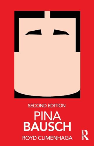Pina Bausch (Routledge Performance Practitioners) von Routledge