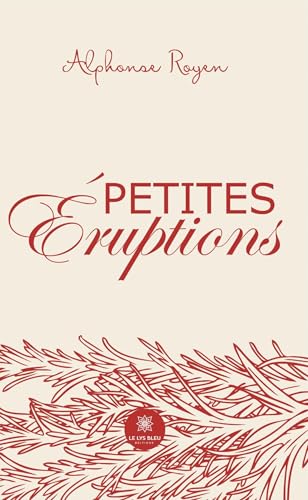 Petites éruptions von LE LYS BLEU