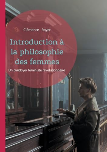 Introduction à la philosophie des femmes: Un plaidoyer féministe révolutionnaire von BoD – Books on Demand – Frankreich