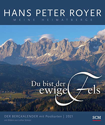 Der Bergkalender 2021 - Postkartenkalender: Du bist der ewige Fels