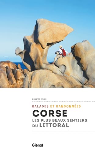 Corse, les plus beaux sentiers du littoral: 44 promenades et randonnées von GLENAT