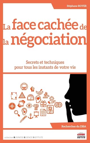 La face cachée de la négociation: Secrets et techniques pour tous les instants de votre vie von EMS GEODIF