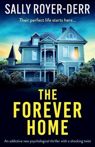 The Forever Home: An addictive new psychological thriller with a shocking twist von Storm Publishing