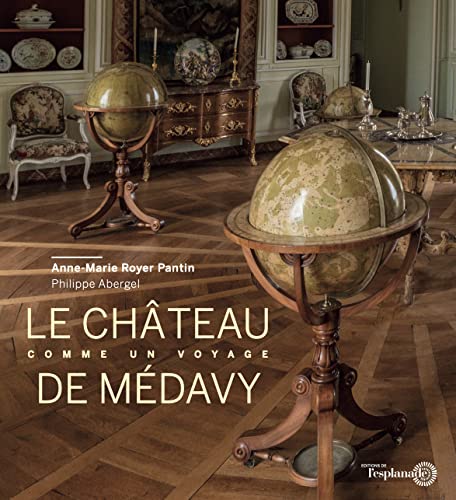 Le Château de Médavy: Comme un voyage von ESPLANADE