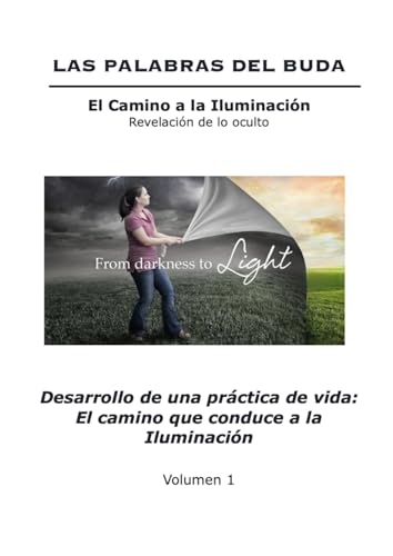 Desarrollo de una práctica de vida: El camino que conduce a la Iluminación von Independently published