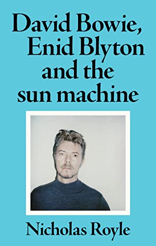 David Bowie, Enid Blyton and the sun machine von Manchester University Press