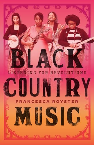 Black Country Music: Listening for Revolutions (American Music) von University of Texas Press