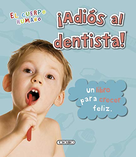 ¡Adiós al dentista! (El cuerpo humano) von TODOLIBRO