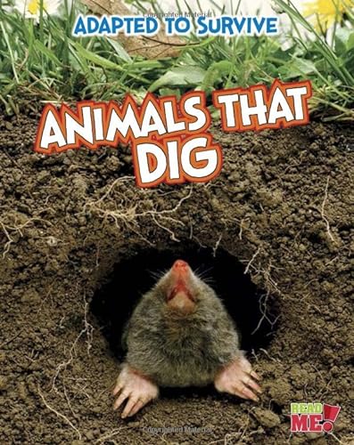 Animals That Dig (Read Me! Adapted to Survive)