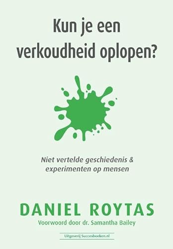 Kun je een verkoudheid oplopen?: niet vertelde geschiedenis & experimenten op mensen von Succesboeken.nl