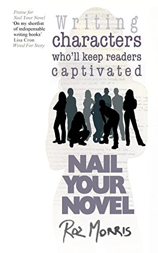 Writing Characters Who'll Keep Readers Captivated: Nail Your Novel