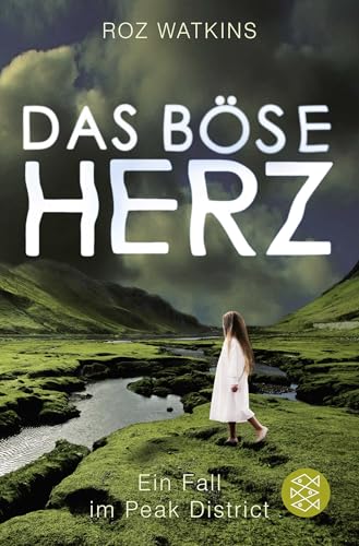 Das böse Herz: Ein Fall im Peak District von FISCHERVERLAGE
