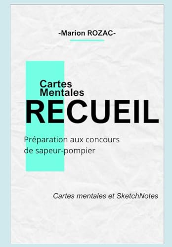Receuil Cartes Mentales et Sketchnotes: Préparation concours de Sapeurs-Pompiers von Independently published