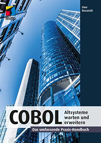 COBOL - Altsysteme warten und erweitern: Das umfassende Praxis-Handbuch (mitp Professional) von mitp