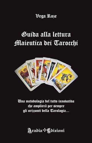 Guida alla lettura maieutica dei tarocchi von Aradia Edizioni