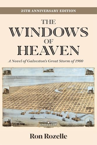 The Windows of Heaven: A Novel of Galveston's Great Storm of 1900, 25th Anniversary Edition (Sabine Series in Literature) von Texas Review Press