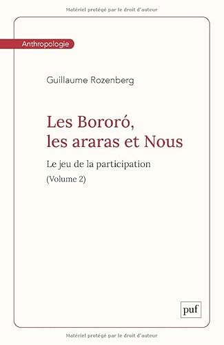 Les Bororó, les araras et Nous. Volume 2: Le jeu de la participation von PUF