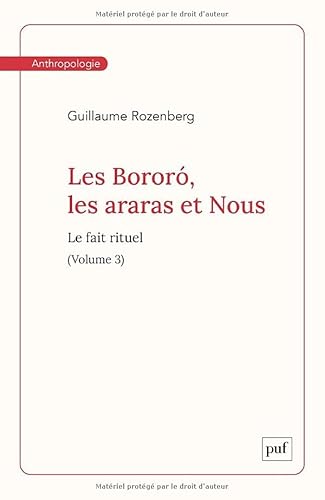 Les Bororó, les araras et Nous. Volume 3: Le fait rituel von PUF