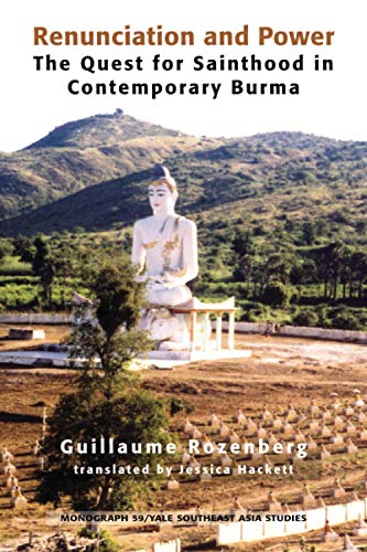 Renunciation and Power: The Quest for Sainthood in Contemporary Burma (Yale Southeast Asia Studies Monographs, Band 59) von Brand: Yale Univ Southeast Asia Studies