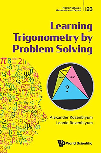 Learning Trigonometry By Problem Solving (Problem Solving In Mathematics And Beyond, Band 23) von WSPC