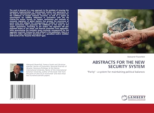 ABSTRACTS FOR THE NEW SECURITY SYSTEM: "Parity" - a system for maintaining political balances von LAP LAMBERT Academic Publishing