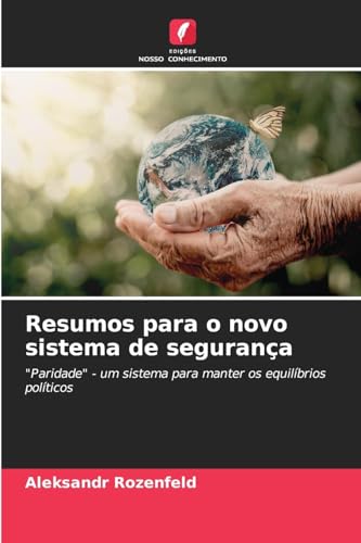 Resumos para o novo sistema de segurança: "Paridade" - um sistema para manter os equilíbrios políticos von Edições Nosso Conhecimento