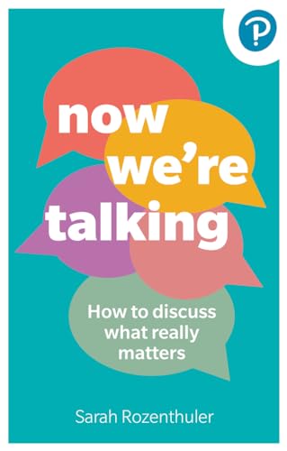 Now We're Talking: How to discuss what really matters von Pearson Business