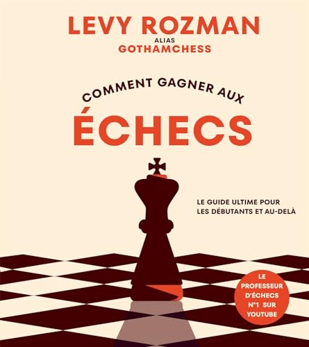 Comment gagner aux échecs: Le guide ultime pour les débutants et au-delà von MARABOUT