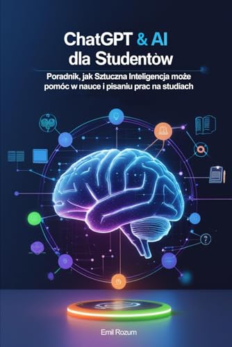 ChatGPT i AI dla Studentów: Poradnik, jak Sztuczna Inteligencja może Ci pomóc w nauce i pisaniu prac na studiach ChatGPT i AI dla Studentów: Poradnik, jak Sztuczna Inteligencja może Ci pomóc w nauce i pisaniu prac na studiach von FreeBooks.pl