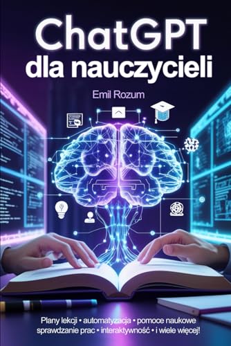 ChatGPT i AI dla nauczycieli: Sztuczna Inteligencja w edukacji ChatGPT i AI dla nauczycieli: Sztuczna Inteligencja w edukacji von FreeBooks.pl