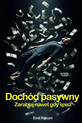 Dochód pasywny. Zarabiaj gdy śpisz