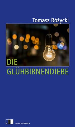Die Glühbirnendiebe von Edition.fotoTAPETA Berlin
