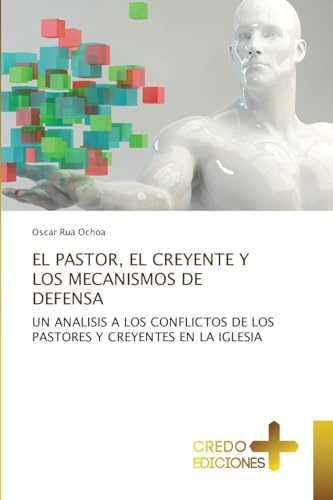 EL PASTOR, EL CREYENTE Y LOS MECANISMOS DE DEFENSA: UN ANALISIS A LOS CONFLICTOS DE LOS PASTORES Y CREYENTES EN LA IGLESIA EL PASTOR, EL CREYENTE Y LOS MECANISMOS DE DEFENSA: UN ANALISIS A LOS CONFLICTOS DE LOS PASTORES Y CREYENTES EN LA IGLESIA von CREDO EDICIONES