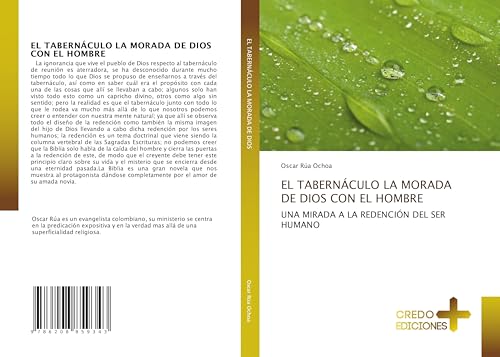 EL TABERNÁCULO LA MORADA DE DIOS CON EL HOMBRE: UNA MIRADA A LA REDENCIÓN DEL SER HUMANO von CREDO EDICIONES