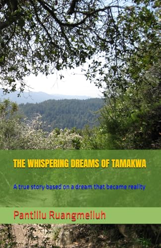 THE WHISPERING DREAMS OF TAMAKWA: A true story based on a dream that became reality von Independently published